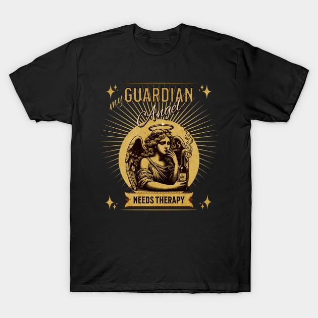 My Guardian Angel Needs Therapy T-Shirt by Miriam Designs